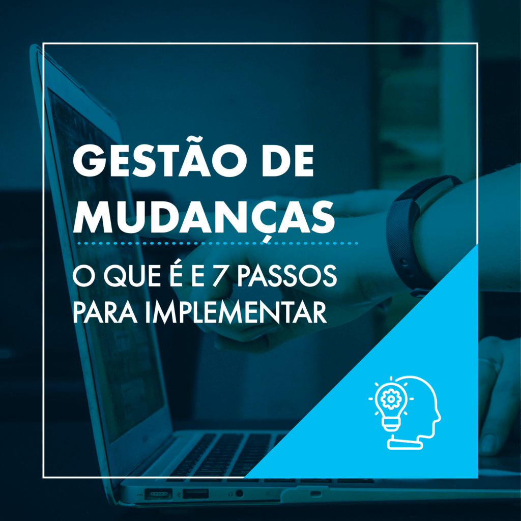 Gestão De Mudanças O Que é E 7 Passos Para Implementar