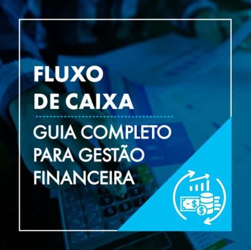 Fluxo de Caixa Guia Completo para Gestão Financeira