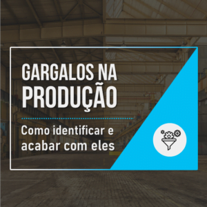 gargalos na produção