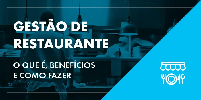 Gestão de restaurante: o que é, benefícios e como fazer