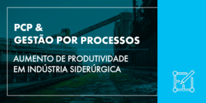 Banner - case aumento de produtividade em indústria siderúrgica
