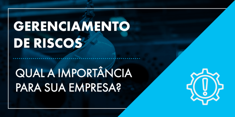 Gerenciamento De Riscos: Qual A Importância Para Sua Empresa?