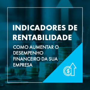 Indicadores de rentabilidade: o que são e como utilizá-los