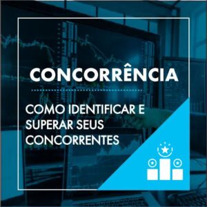 Concorrência: como identificar e superar seus concorrentes